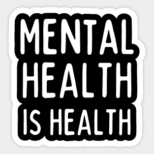 Mental Health Is Health Sticker